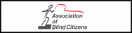 Click to return to the Association of Blind Citizens Web Site